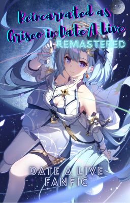 Reincarnated as Griseo in Date a Live Remastered