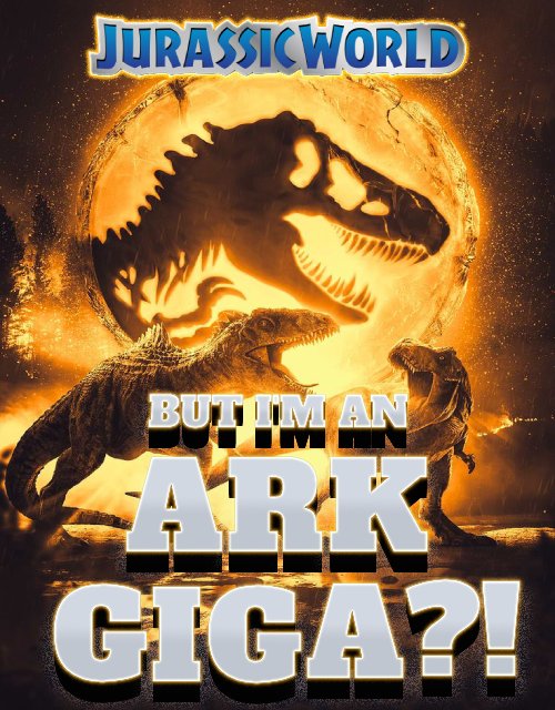 Jurassic World: But I’m an ARK Giganotosaurus?