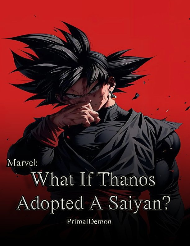 Marvel: What If Thanos Adopted A Saiyan?